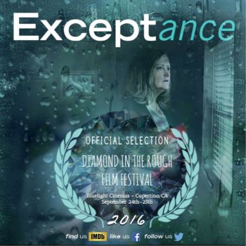 Exceptance, "Official Selection" Diamond in the Rough Film Festival 2016